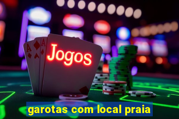 garotas com local praia